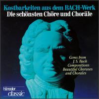 Kostbarkeiten asu dem Bachwerk - Frankfurter Kantorei (choir, chorus); Gchinger Kantorei Stuttgart (choir, chorus);...