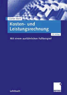 Kosten- Und Leistungsrechnung: Mit Einem Ausf Hrlichen Fallbeispiel - Ebert, G Nter