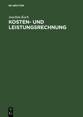 Kosten- Und Leistungsrechnung - Koch, Joachim