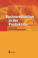 Kostenreduktion in Der Produktion: Praxisleitfaden Fur Die Qualitatskostenanalyse