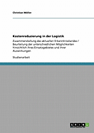 Kostenreduzierung in der Logistik: Zusammenstellung des aktuellen Erkenntnisstandes / Beurteilung der unterschiedlichen Mglichkeiten hinsichtlich ihres Einsatzgebietes und ihrer Auswirkungen