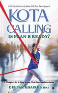 Kota Calling: Is Plan B Ready?: A Chapter in a Day Keep the Depression Away