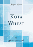 Kota Wheat (Classic Reprint)