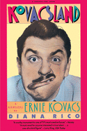 Kovacsland: Biography of Ernie Kovacs