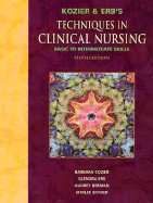 Kozier and Erb's Techniques in Clinical Nursing "Basic to Intermediate Skills"