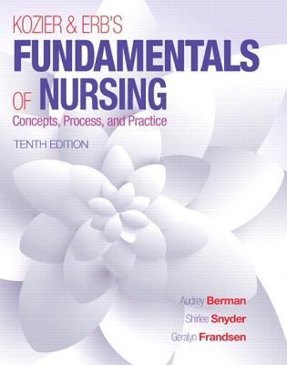 Kozier & Erb's Fundamentals of Nursing Plus Mynursing Lab with Pearson Etext -- Access Card Package - Snyder, Shirlee, and Berman, Audrey, and Frandsen, Geralyn, Edd, RN