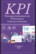 KPI Principais Indicadores de Performance: Guia para Iniciantes