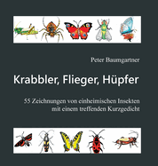 Krabbler, Flieger, H?pfer - 55 einheimische Insekten: Ein Geschenkbuch f?r Tier- und Naturfreunde