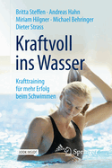 Kraftvoll Ins Wasser: Krafttraining Fur Mehr Erfolg Beim Schwimmen