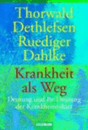 Krankheit Als Weg - Dethlefsen, Thorwald; Dahlke, Rdiger