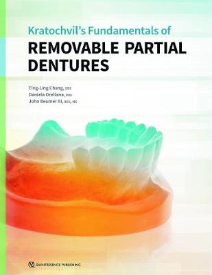 Kratochvil's Fundamentals of Removable Partial Dentures - Chang, Ting-Ling, and Orellana, Daniela, and Beumer, John, III