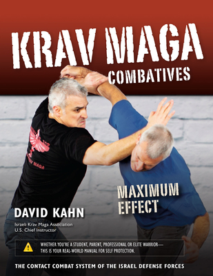 Krav Maga Combatives: Maximum Effect - Kahn, David, and Hoggs, Sean P (Foreword by)