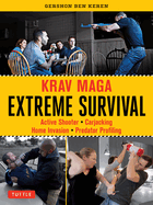 Krav Maga Extreme Survival: Active Shooter * Carjacking * Home Invasion * Predator Profiling