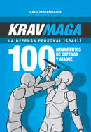 Krav Maga La defensa personal israel?: 100 movimientos de defensa y ataque