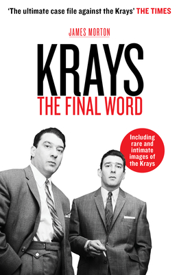 Krays: The Final Word - Morton, James