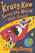 Krazy Kow Saves the World: Well, Almost