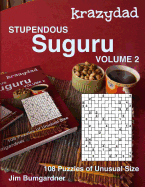 Krazydad Stupendous Suguru Volume 2: 108 Puzzles of Unusual Size