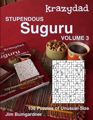 Krazydad Stupendous Suguru Volume 3: 108 Puzzles of Unusual Size - Bumgardner, Jim