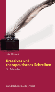 Kreatives Und Therapeutisches Schreiben: Ein Arbeitsbuch