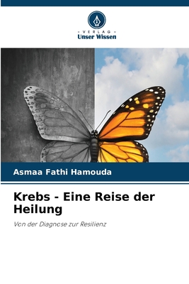 Krebs - Eine Reise der Heilung - Hamouda, Asmaa Fathi