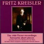 Kreisler: 1928 Victor Recordings: Favourite Short Pieces