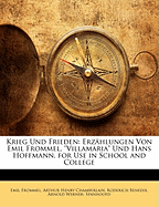 Krieg Und Frieden: Erzahlungen Von Emil Frommel, Villamaria Und Hans Hoffmann. for Use in School and College