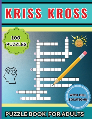 Kriss Kross Puzzle Book for Adults: 100 Interesting Classic Puzzles over 2000 Verified Words - Tobba