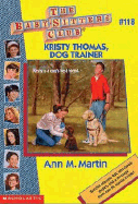 Kristy Thomas: Dog Trainer (the Baby-Sitters Club #118): Dog Trainer - Martin, Ann M, Ba, Ma