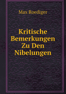 Kritische Bemerkungen Zu Den Nibelungen