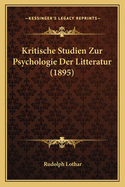 Kritische Studien Zur Psychologie Der Litteratur (1895)