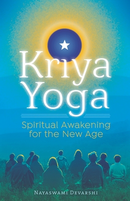 Kriya Yoga: How to Overcome Dire Fears & Colosal Sufferings - Devarshi, Nayaswami