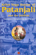 Kriya Yoga Sutras of Patanjali and the Siddhas: Translation, Commentary and Practice
