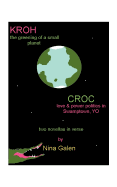 Kroh/Croc: The Greening of a Small Planet/Love and Power Politics in Swamptown, YO