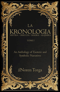 Kronologia Mistika, Okkulta, Magika, Alqimika: A Compilement of Esoteric & symbolic Narratives