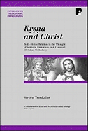 Krsna and Christ: Body-Divine Relation in the Thought of Sankara, Ramanuja and Classical Christian Orthodoxy