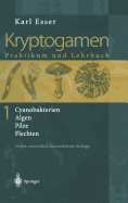 Kryptogamen 1: Cyanobakterien Algen Pilze Flechten Praktikum Und Lehrbuch