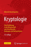 Kryptologie: Eine Einfuhrung in Die Wissenschaft Vom Verschlusseln, Verbergen Und Verheimlichen