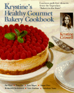 Krystine's Healthy Gourmet Bakery Cookbook