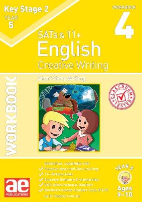 KS2 Creative Writing Year 5 Workbook 4: Short Story Writing - Curran, Dr Stephen C, and Richardson, Andrea F (Editor)