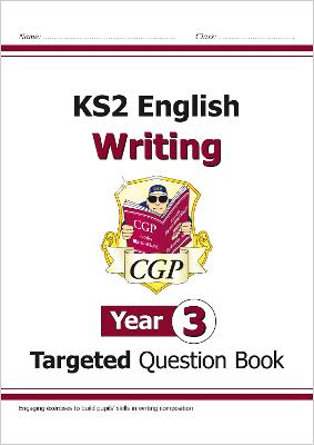 KS2 English Year 3 Writing Targeted Question Book - CGP Books (Editor)