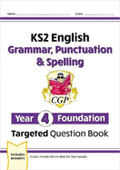 KS2 English Year 4 Foundation Grammar, Punctuation & Spelling Targeted Question Book w/Answers