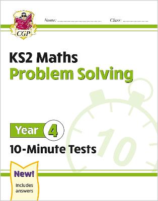 KS2 Year 4 Maths 10-Minute Tests: Problem Solving - CGP Books (Editor)