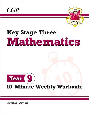 KS3 Year 9 Maths 10-Minute Weekly Workouts - CGP Books (Editor)