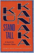 Ku Kanaka: Stand Tall: Stand Tall