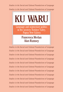 Ku Waru: Language and Segmentary Politics in the Western Nebilyer Valley, Papua New Guinea