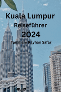 Kuala Lumpur Reisef?hrer 2024