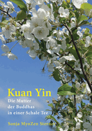 Kuan Yin: Die Mutter der Buddhas in einer Schale Tee