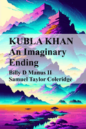 Kubla Khan: An Imaginary Ending