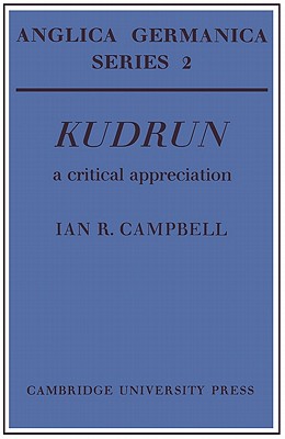 Kudrun: A Critical Appreciation - Campbell, Ian R.