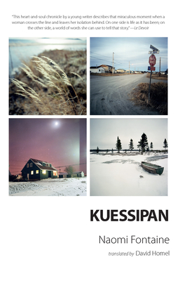 Kuessipan - Fontaine, Naomi, and Homel, David (Translated by)